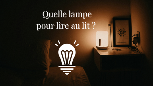 Quelle lampe pour lire au lit ? 